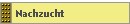 Nachzucht